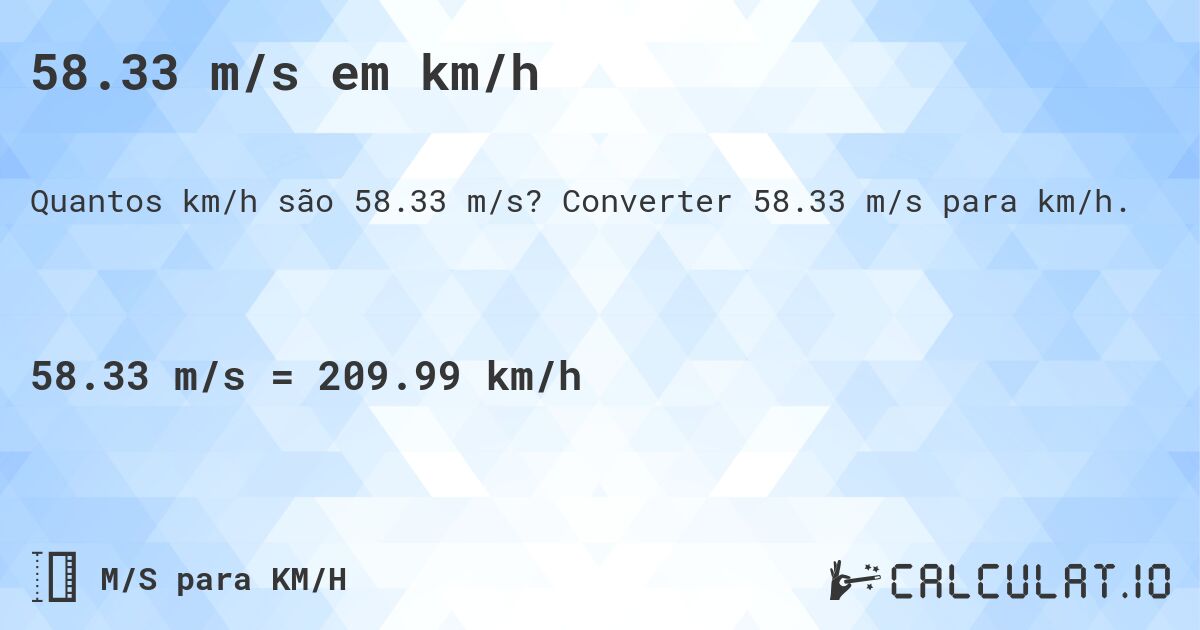 58.33 m/s em km/h. Converter 58.33 m/s para km/h.