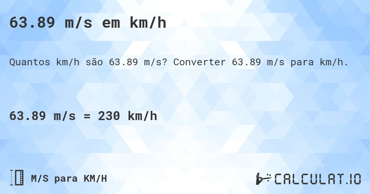 63.89 m/s em km/h. Converter 63.89 m/s para km/h.