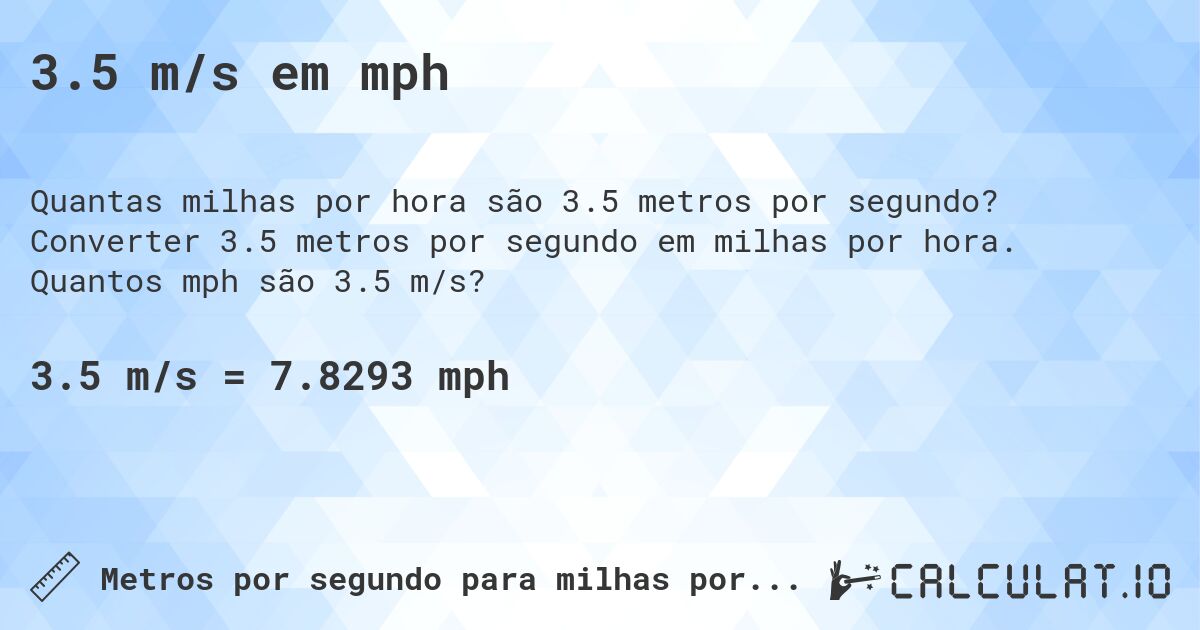 3.5 m/s em mph. Converter 3.5 metros por segundo em milhas por hora. Quantos mph são 3.5 m/s?