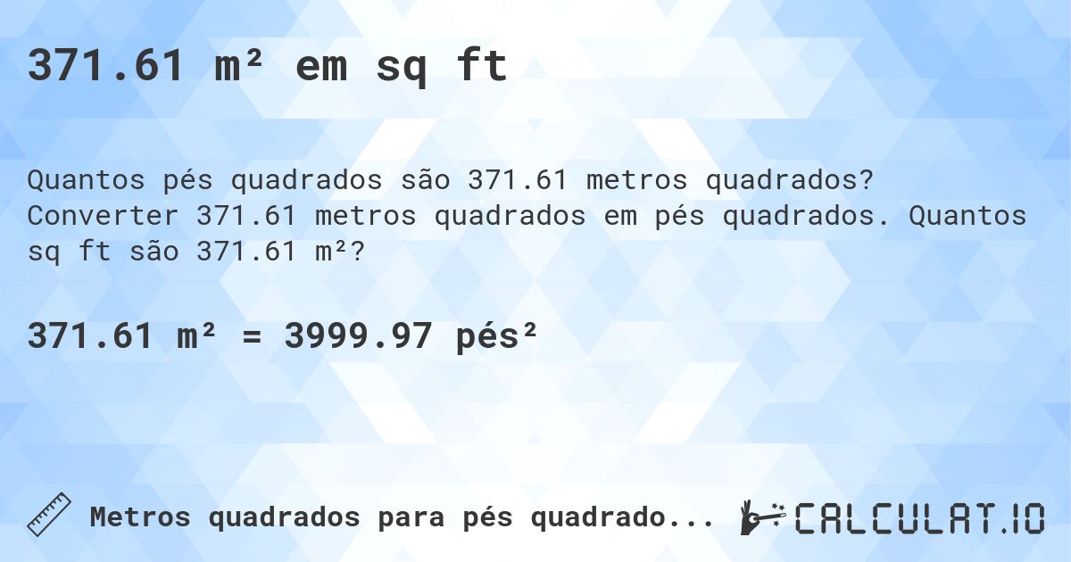 371.61 m² em sq ft. Converter 371.61 metros quadrados em pés quadrados. Quantos sq ft são 371.61 m²?