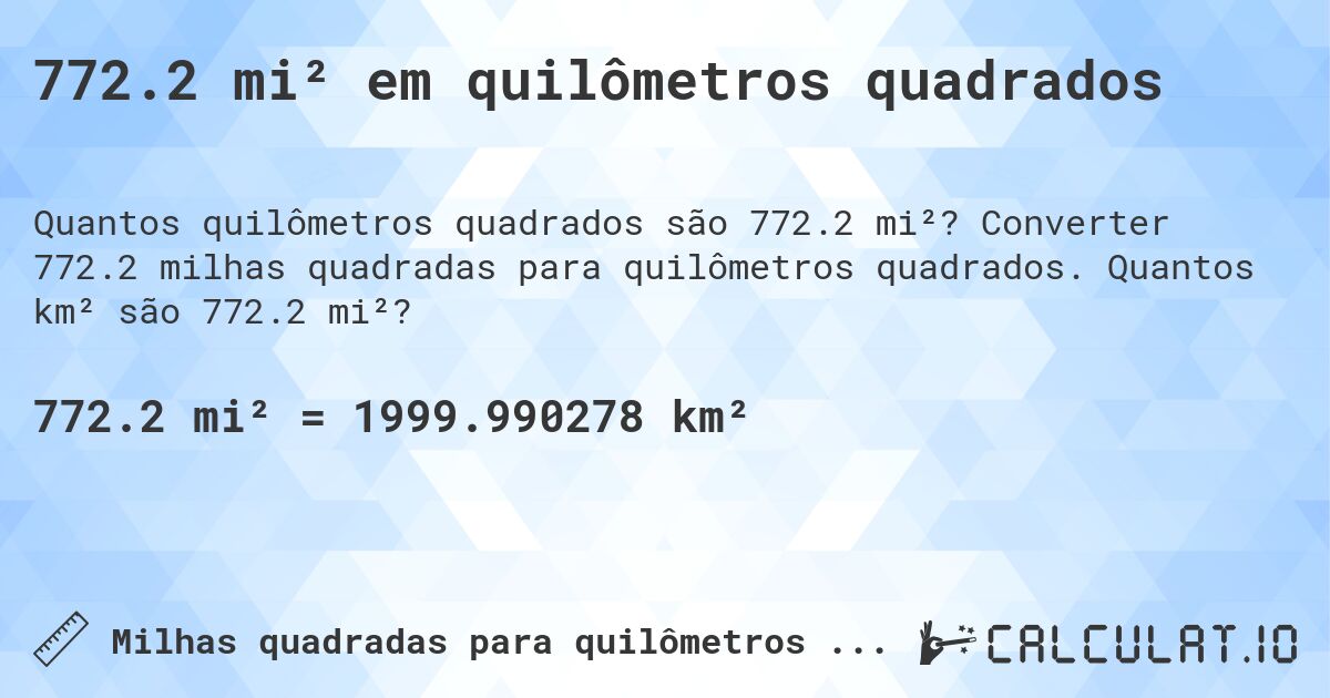 772.2 mi² em quilômetros quadrados. Converter 772.2 milhas quadradas para quilômetros quadrados. Quantos km² são 772.2 mi²?