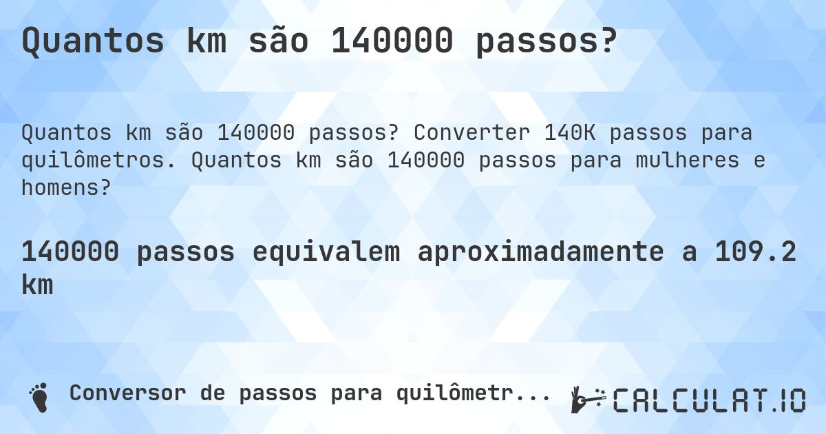 Quantos km são 140000 passos?. Converter 140K passos para quilômetros. Quantos km são 140000 passos para mulheres e homens?
