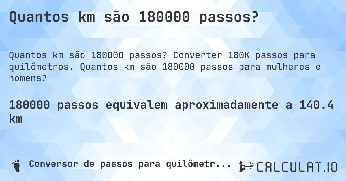 Quantos km são 180000 passos?. Converter 180K passos para quilômetros. Quantos km são 180000 passos para mulheres e homens?