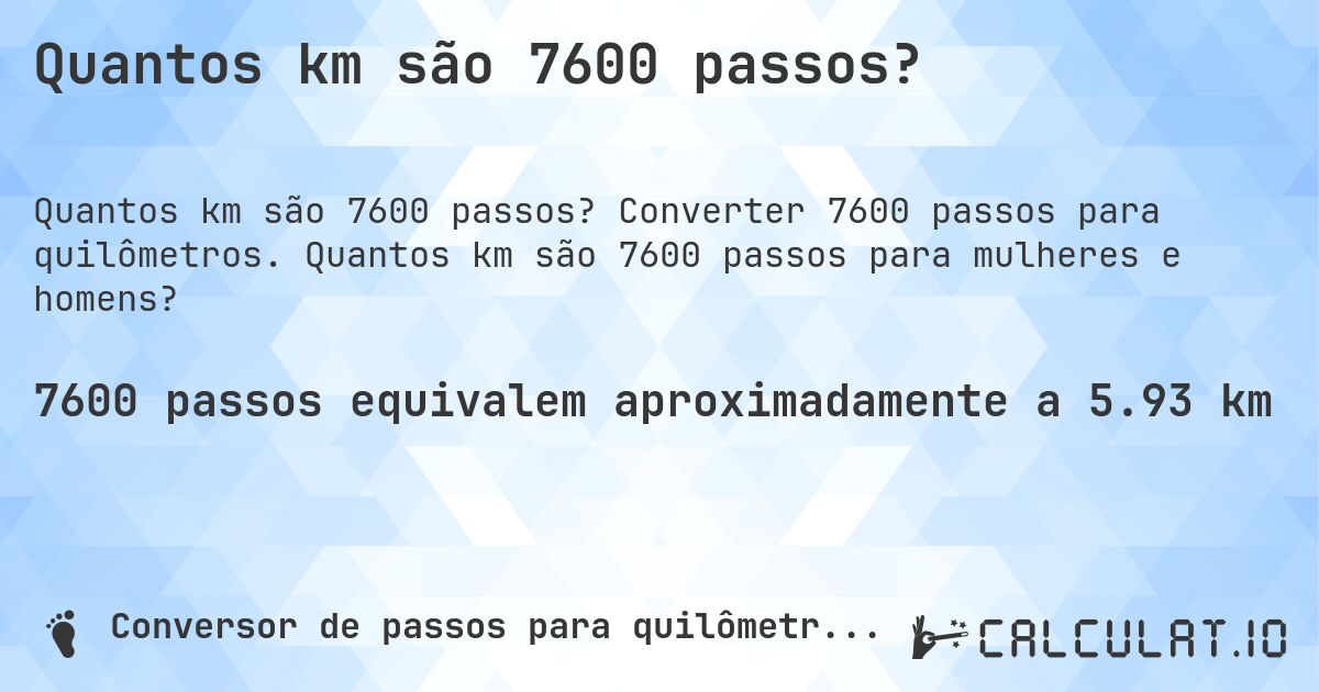 Quantos km são 7600 passos?. Converter 7600 passos para quilômetros. Quantos km são 7600 passos para mulheres e homens?