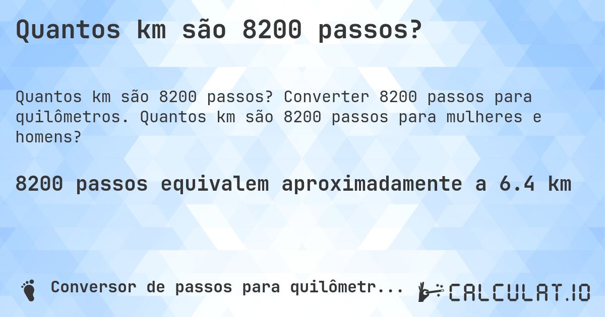Quantos km são 8200 passos?. Converter 8200 passos para quilômetros. Quantos km são 8200 passos para mulheres e homens?