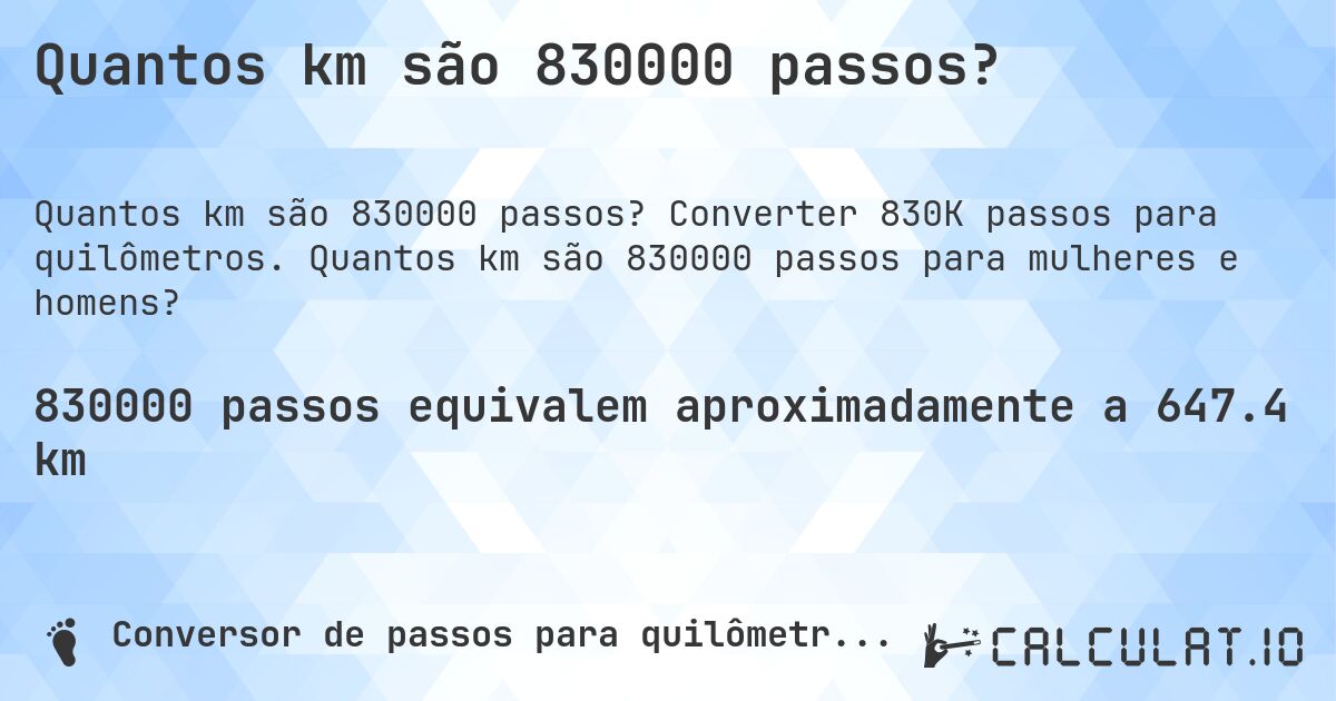 Quantos km são 830000 passos?. Converter 830K passos para quilômetros. Quantos km são 830000 passos para mulheres e homens?