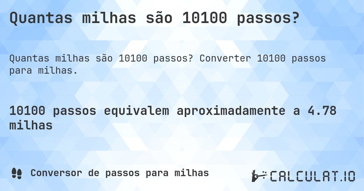 Quantas milhas são 10100 passos?. Converter 10100 passos para milhas.