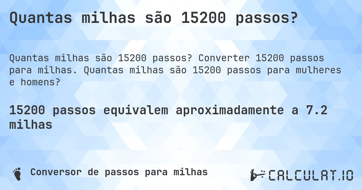 Quantas milhas são 15200 passos?. Converter 15200 passos para milhas. Quantas milhas são 15200 passos para mulheres e homens?