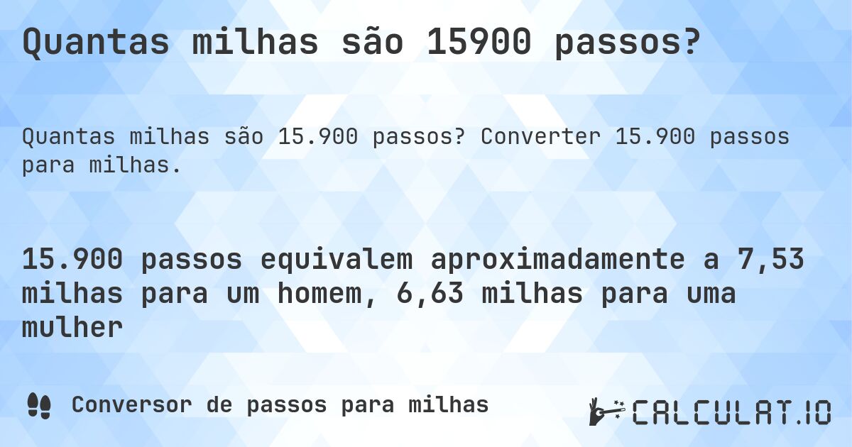 Quantas milhas são 15900 passos?. Converter 15.900 passos para milhas.