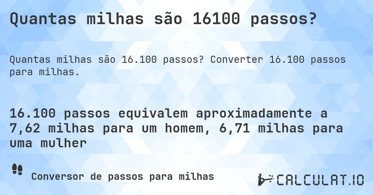 Quantas milhas são 16100 passos?. Converter 16.100 passos para milhas.
