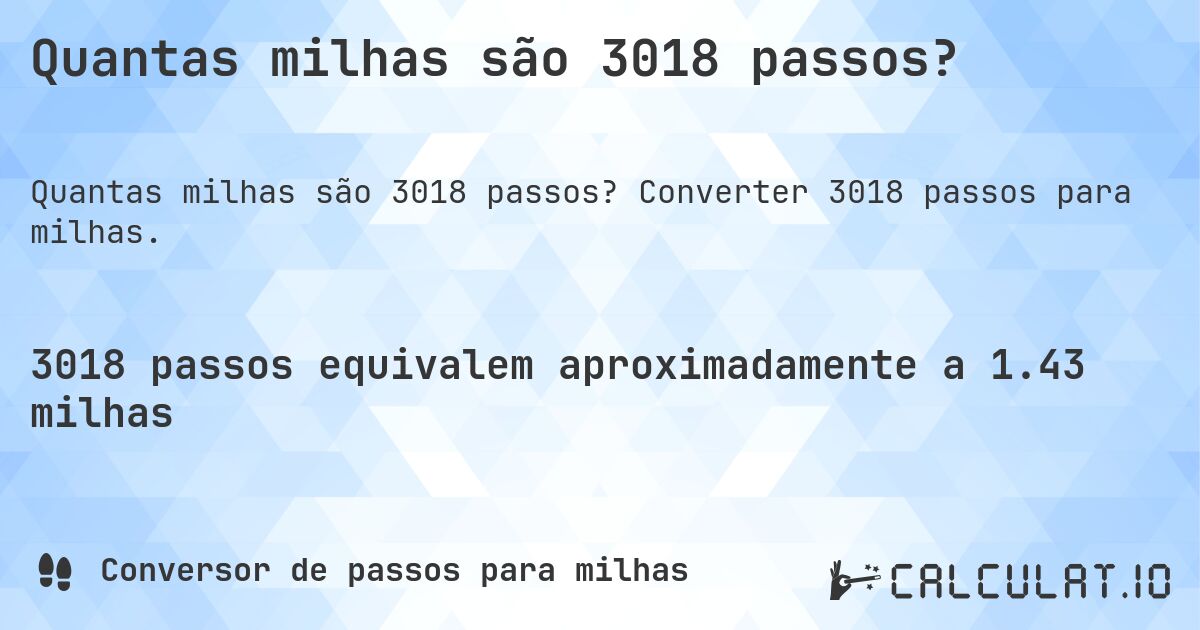 Quantas milhas são 3018 passos?. Converter 3018 passos para milhas.