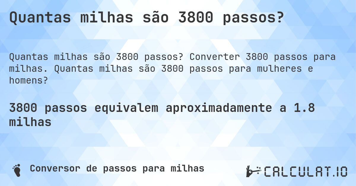 Quantas milhas são 3800 passos?. Converter 3800 passos para milhas. Quantas milhas são 3800 passos para mulheres e homens?