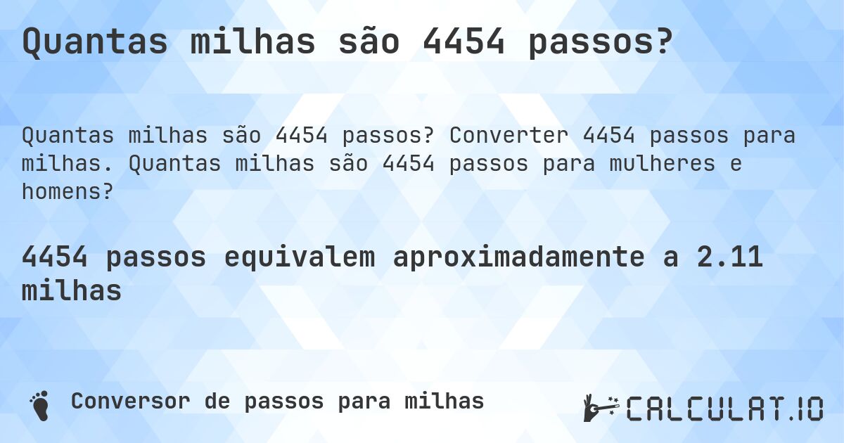 Quantas milhas são 4454 passos?. Converter 4454 passos para milhas. Quantas milhas são 4454 passos para mulheres e homens?
