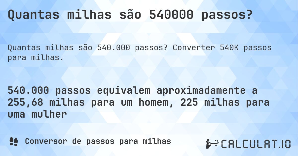 Quantas milhas são 540000 passos?. Converter 540K passos para milhas.