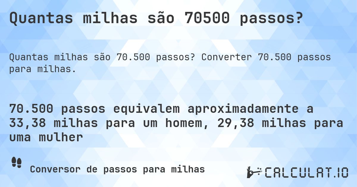 Quantas milhas são 70500 passos?. Converter 70.500 passos para milhas.