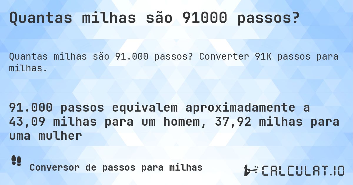Quantas milhas são 91000 passos?. Converter 91K passos para milhas.