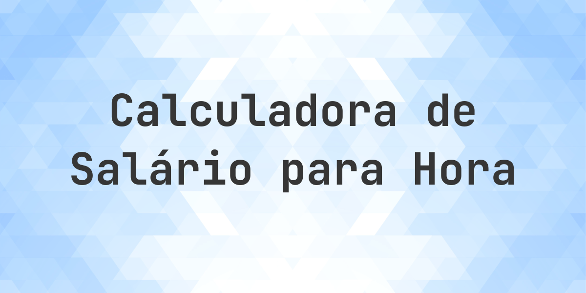 $11000 por ano, quanto é por hora?. Converter 11K por ano em salário por hora. $11000 por ano, quanto é por hora, dia, semana e mês?