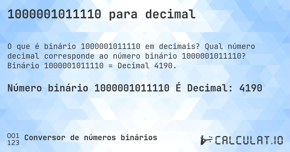 1000001011110 para decimal. Qual número decimal corresponde ao número binário 1000001011110? Binário 1000001011110 = Decimal 4190.