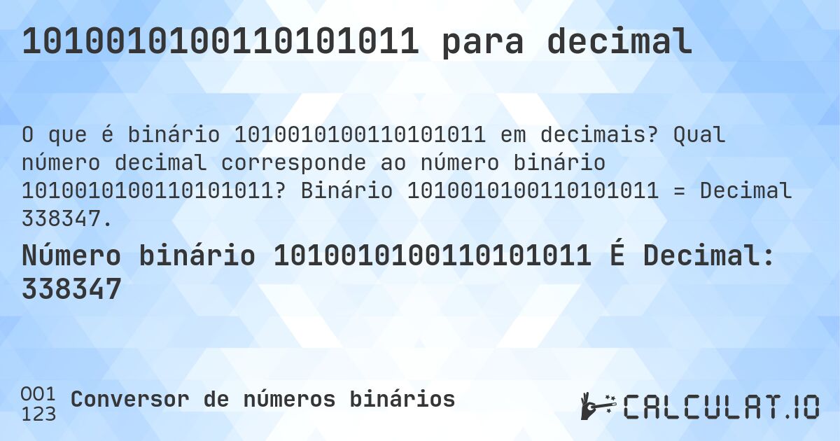 1010010100110101011 para decimal. Qual número decimal corresponde ao número binário 1010010100110101011? Binário 1010010100110101011 = Decimal 338347.