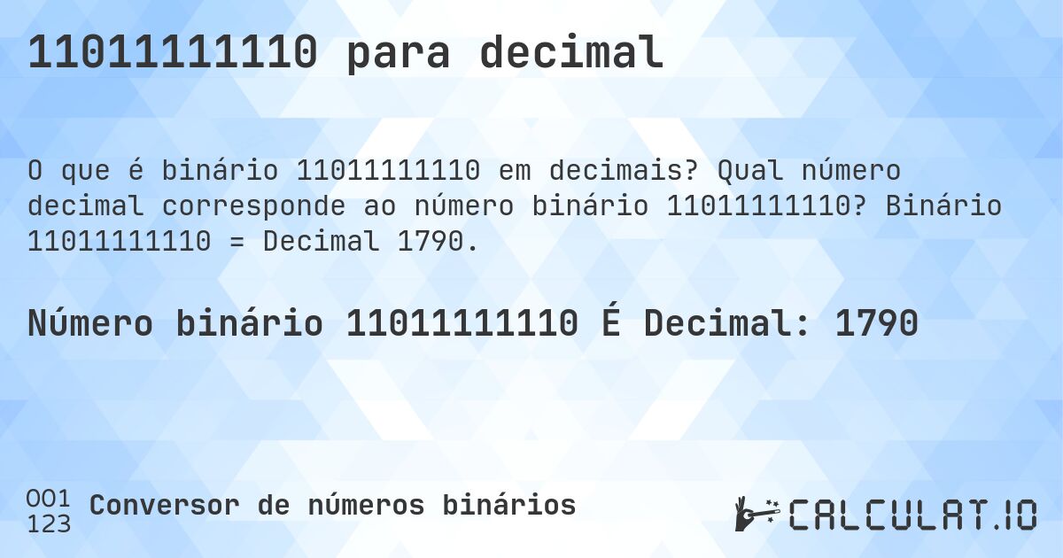 11011111110 para decimal. Qual número decimal corresponde ao número binário 11011111110? Binário 11011111110 = Decimal 1790.