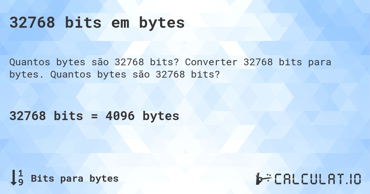 32768 bits em bytes. Converter 32768 bits para bytes. Quantos bytes são 32768 bits?