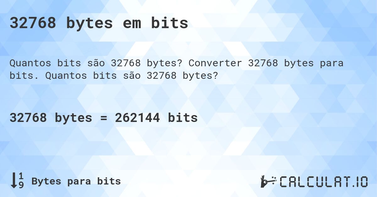 32768 bytes em bits. Converter 32768 bytes para bits. Quantos bits são 32768 bytes?