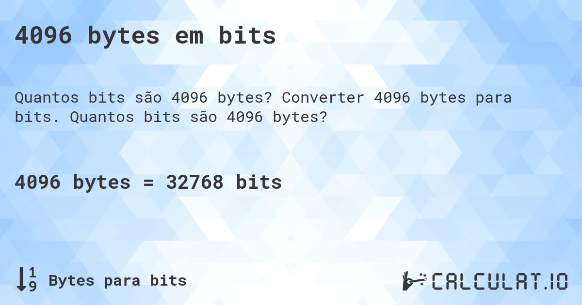 4096 bytes em bits. Converter 4096 bytes para bits. Quantos bits são 4096 bytes?