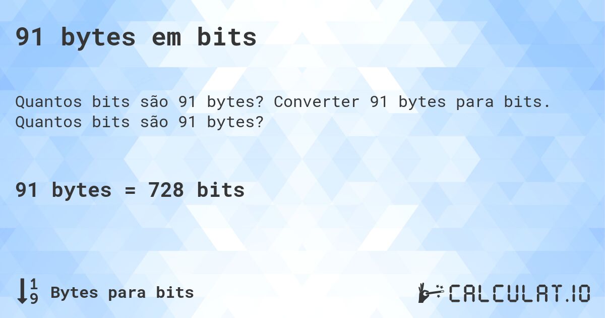 91 bytes em bits. Converter 91 bytes para bits. Quantos bits são 91 bytes?