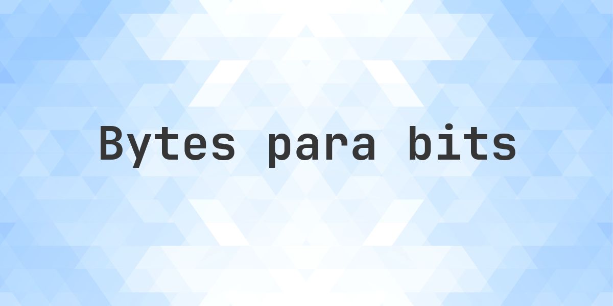 Conversor de bytes para bits - Converter bytes para bits online ...