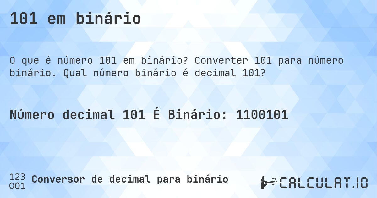 101 em binário. Converter 101 para número binário. Qual número binário é decimal 101?