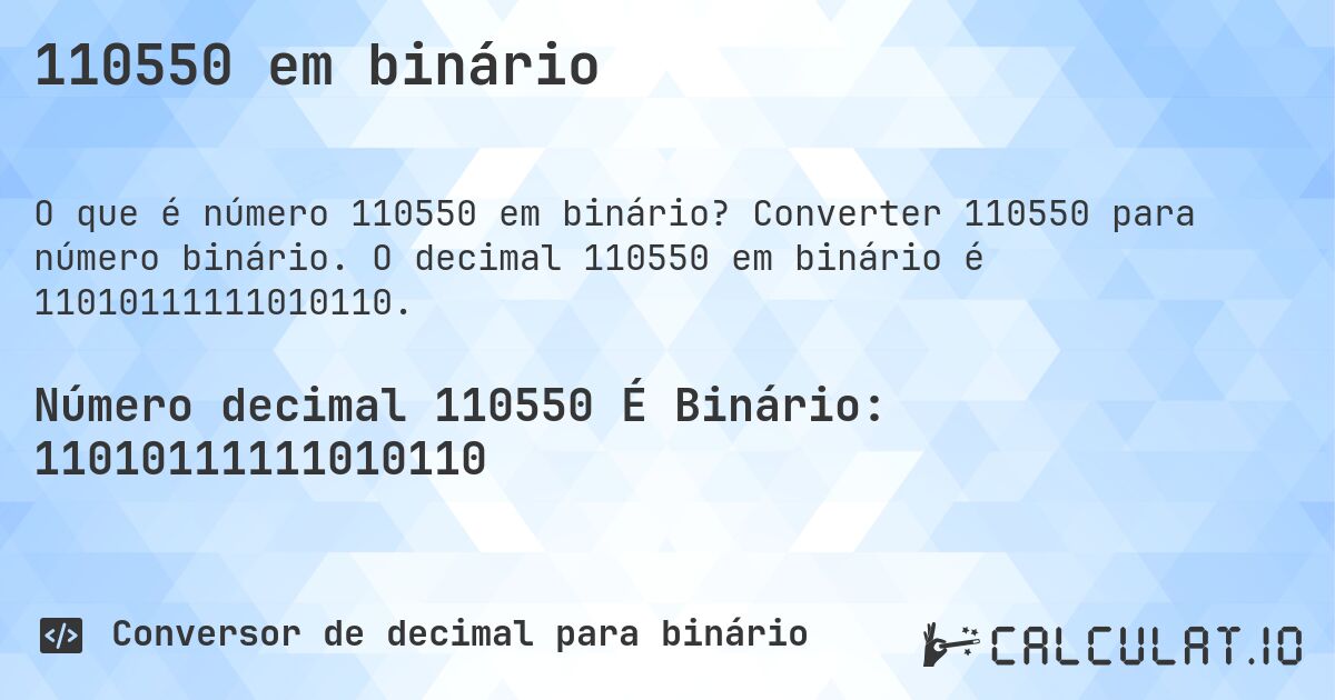 110550 em binário. Converter 110550 para número binário. O decimal 110550 em binário é 11010111111010110.