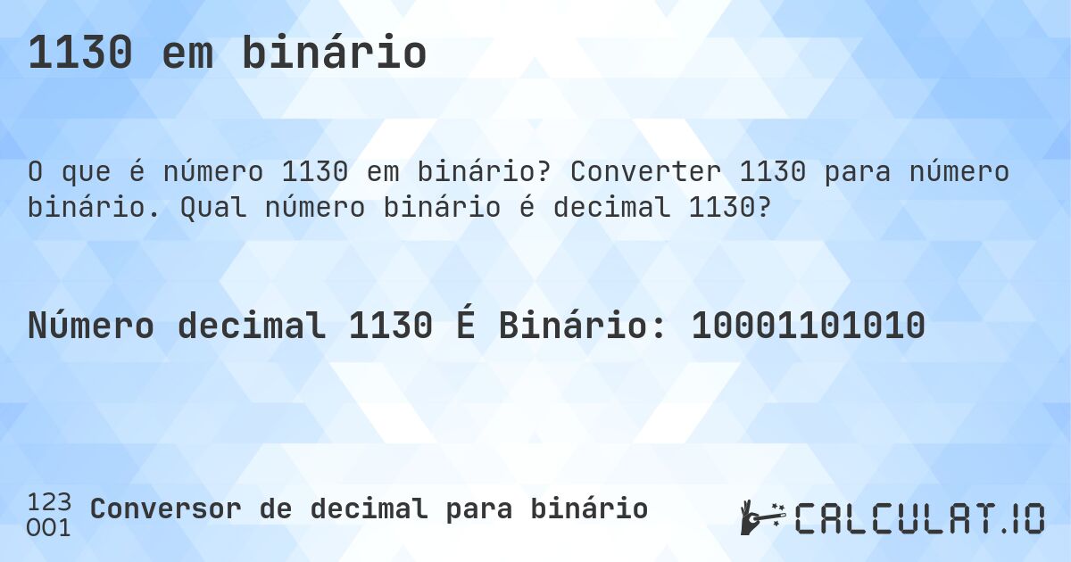 1130 em binário. Converter 1130 para número binário. Qual número binário é decimal 1130?