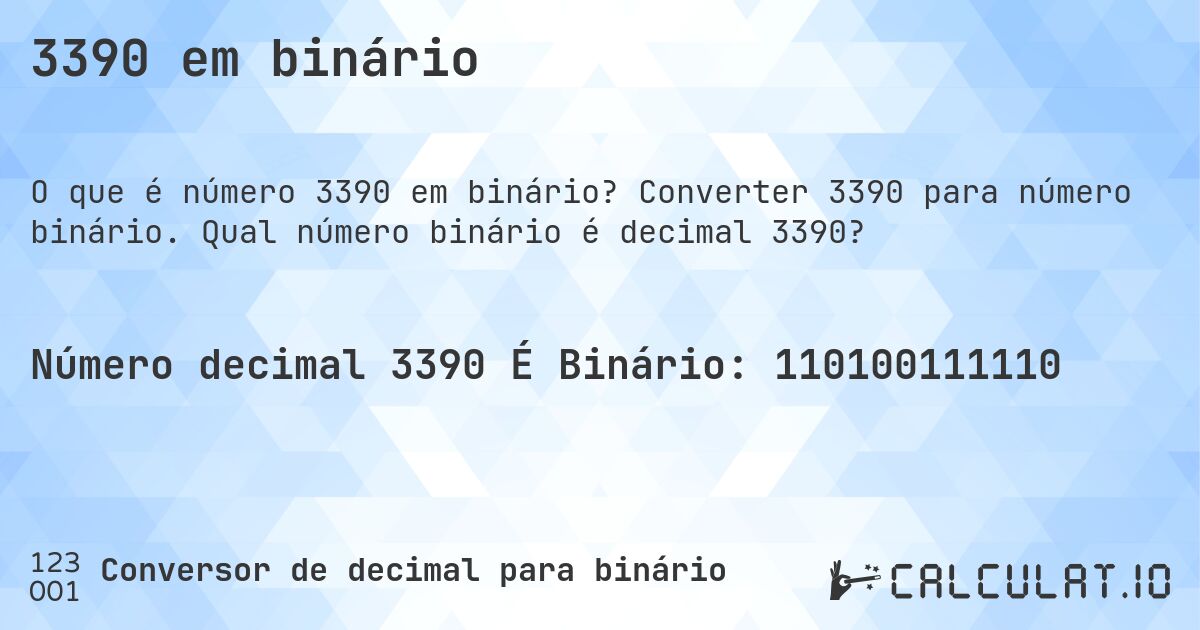 3390 em binário. Converter 3390 para número binário. Qual número binário é decimal 3390?