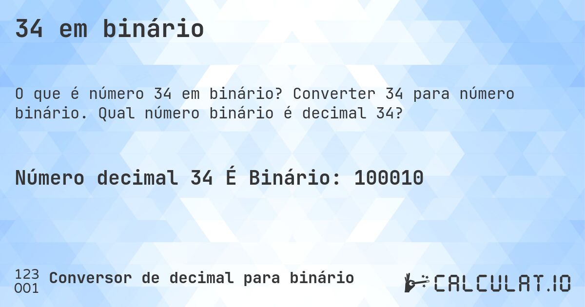 34 em binário. Converter 34 para número binário. Qual número binário é decimal 34?