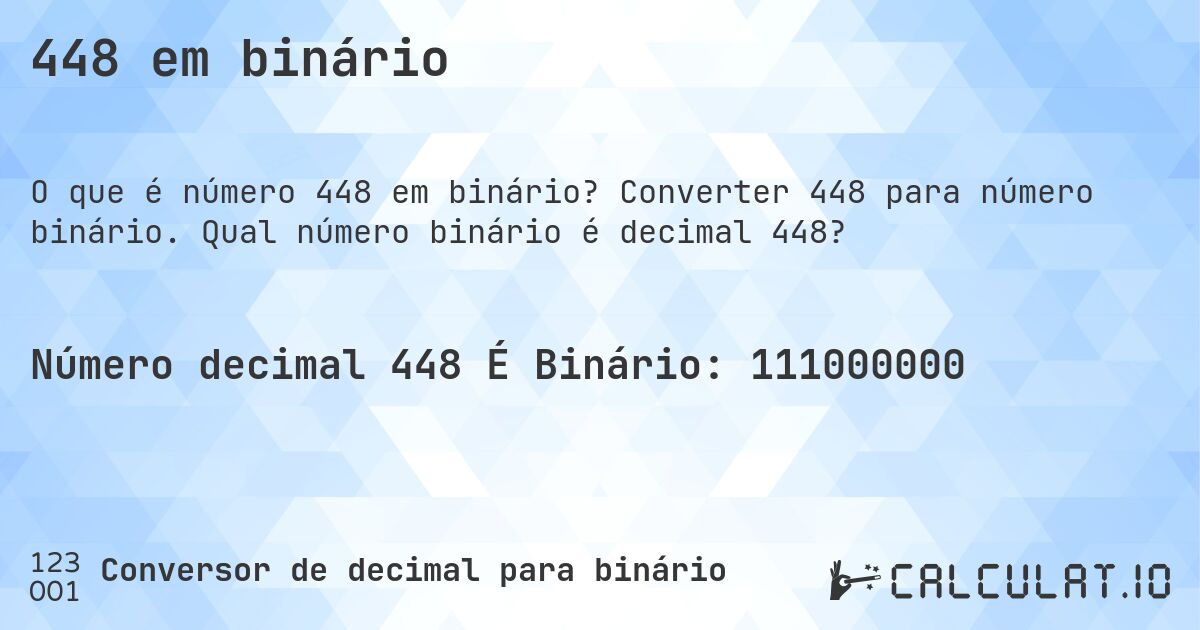 448 em binário. Converter 448 para número binário. Qual número binário é decimal 448?