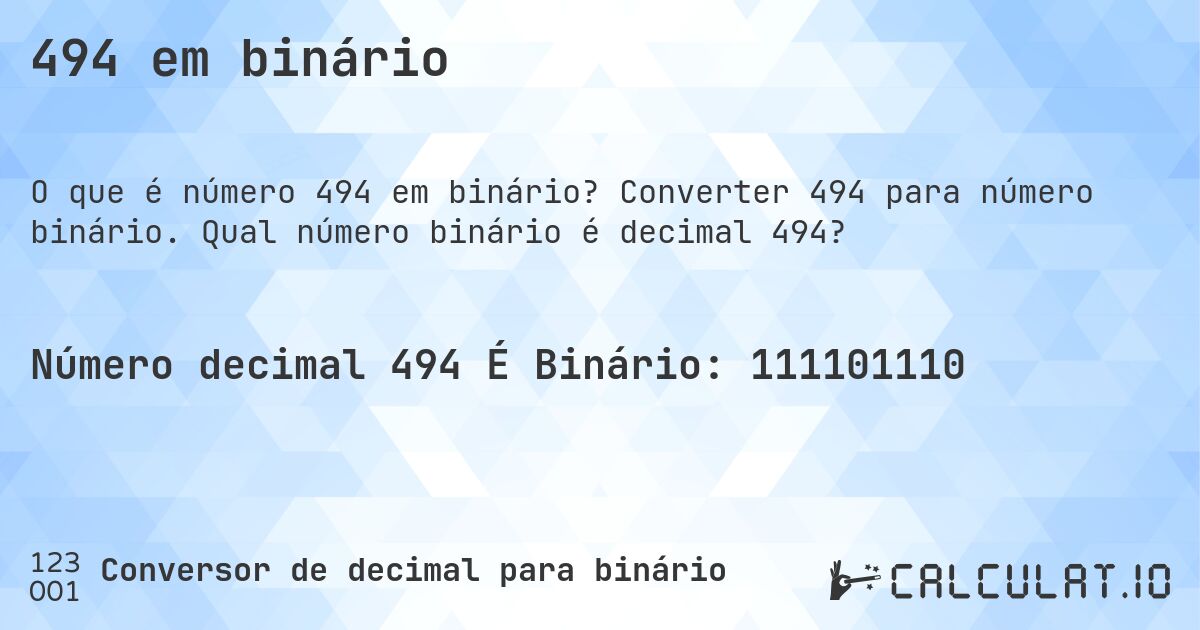 494 em binário. Converter 494 para número binário. Qual número binário é decimal 494?