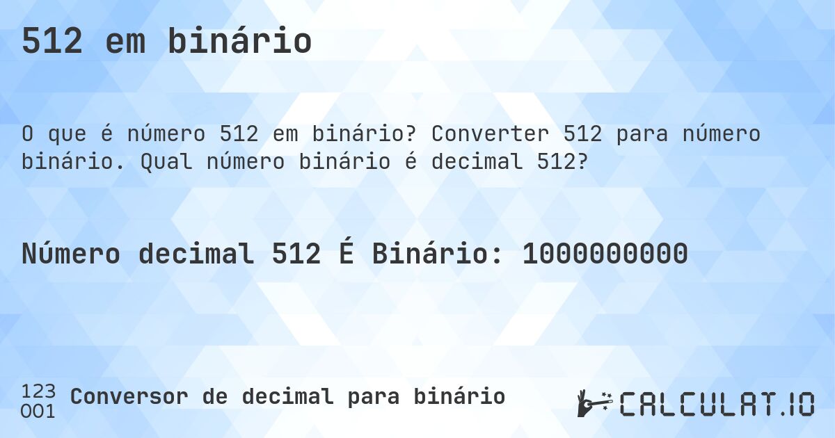 512 em binário. Converter 512 para número binário. Qual número binário é decimal 512?