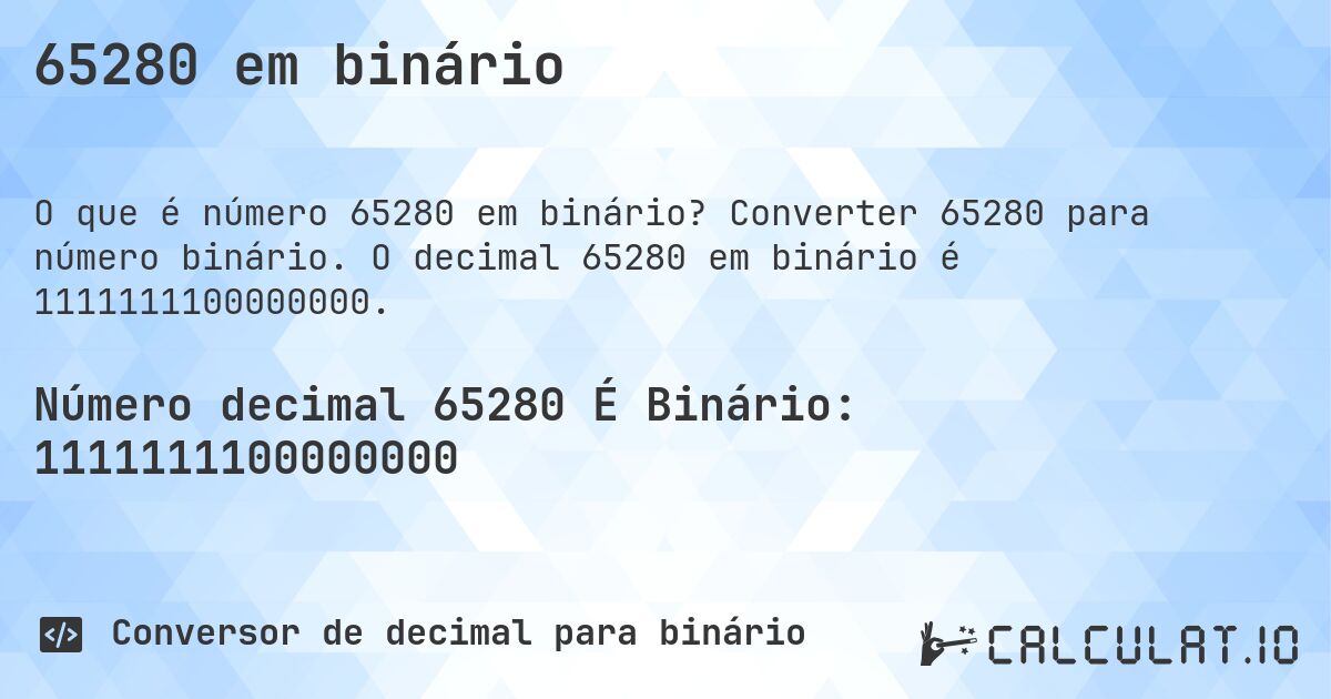 65280 em binário. Converter 65280 para número binário. O decimal 65280 em binário é 1111111100000000.