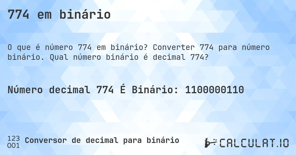 774 em binário. Converter 774 para número binário. Qual número binário é decimal 774?