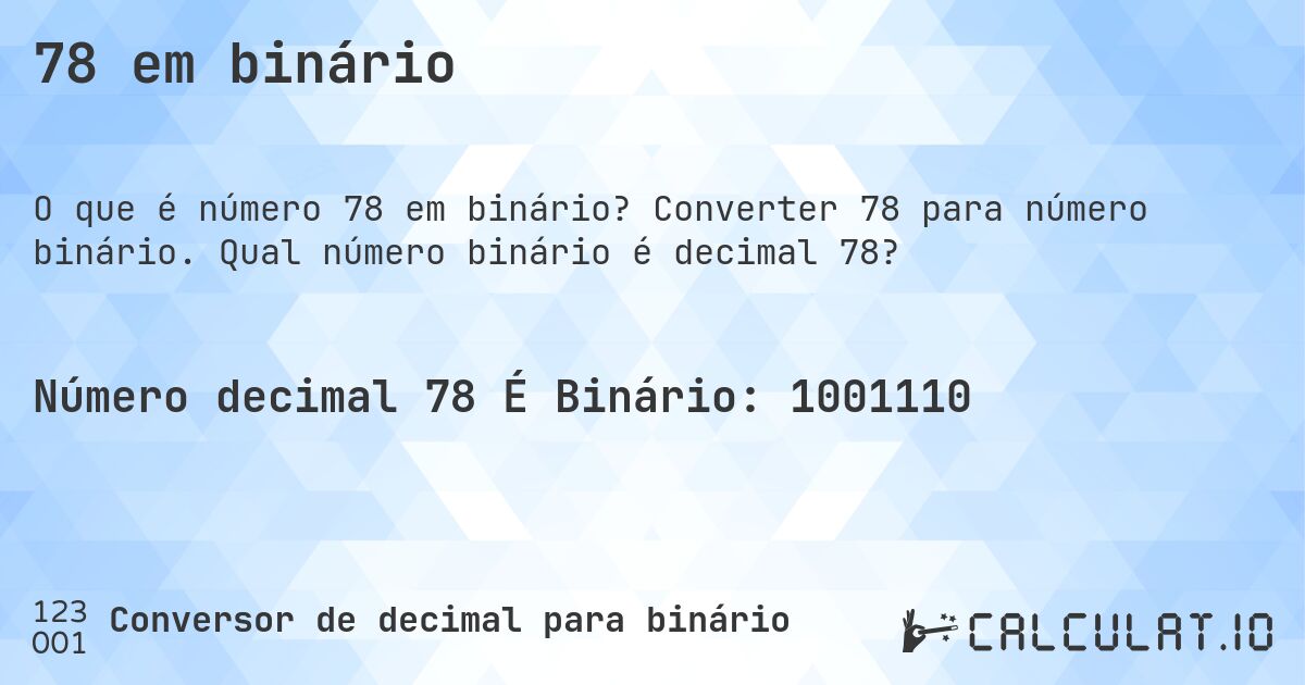 78 em binário. Converter 78 para número binário. Qual número binário é decimal 78?