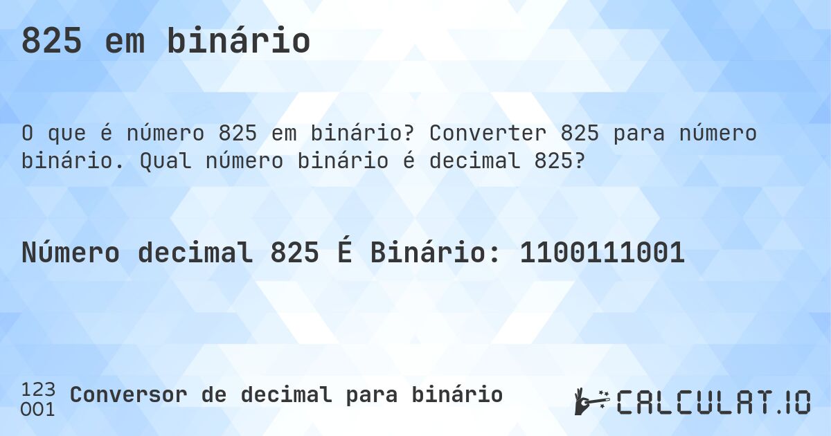 825 em binário. Converter 825 para número binário. Qual número binário é decimal 825?