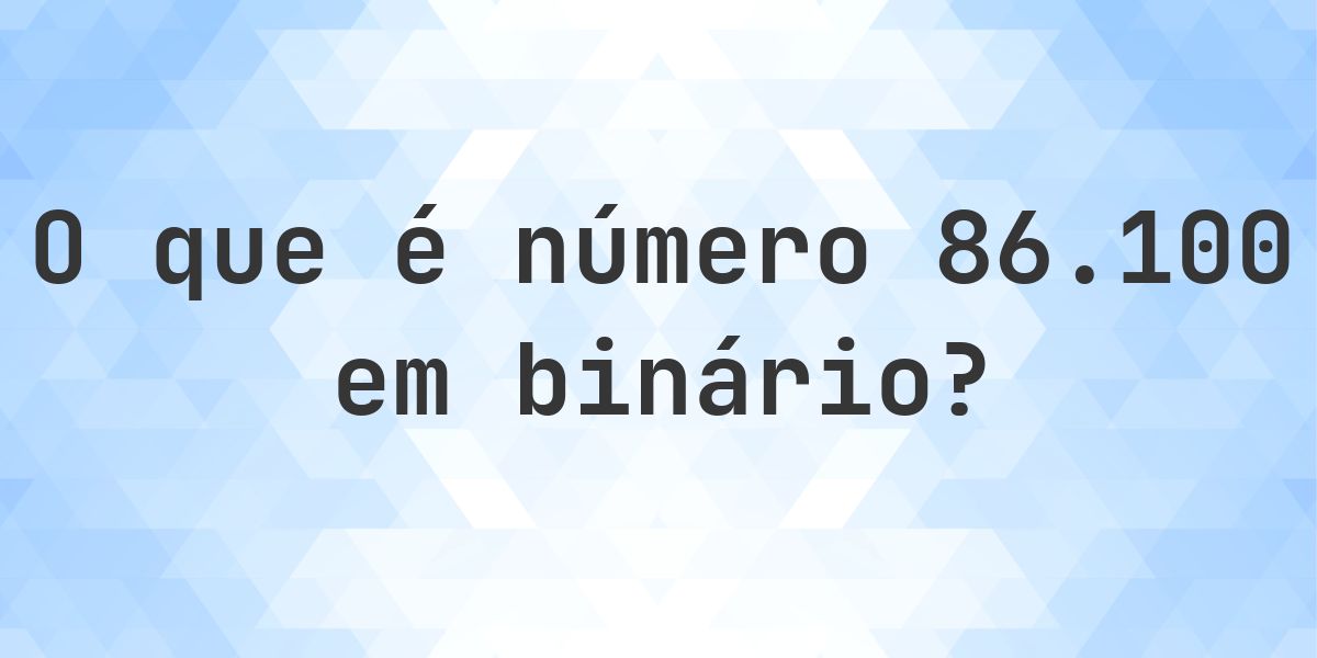 86100 em binário - Calculatio