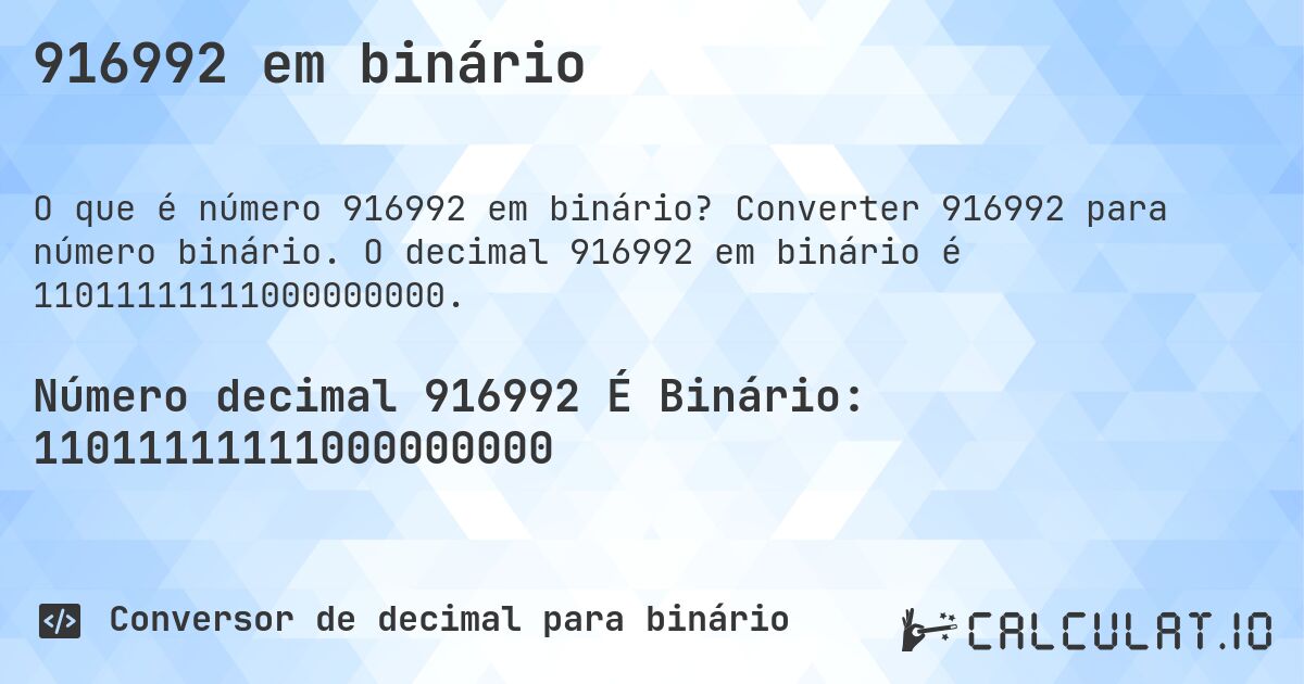 916992 em binário. Converter 916992 para número binário. O decimal 916992 em binário é 11011111111000000000.