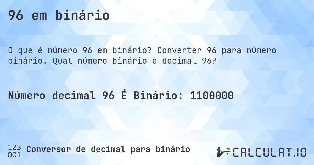 96 em binário. Converter 96 para número binário. Qual número binário é decimal 96?