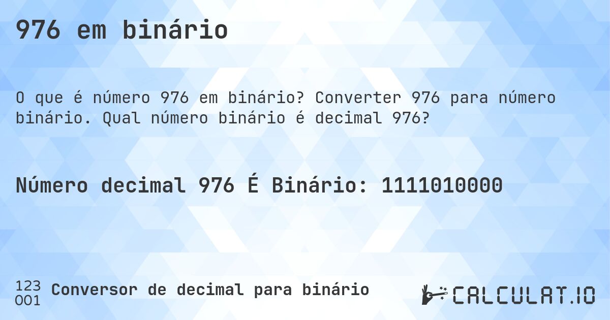 976 em binário. Converter 976 para número binário. Qual número binário é decimal 976?