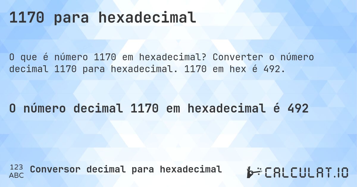 1170 para hexadecimal. Converter o número decimal 1170 para hexadecimal. 1170 em hex é 492.