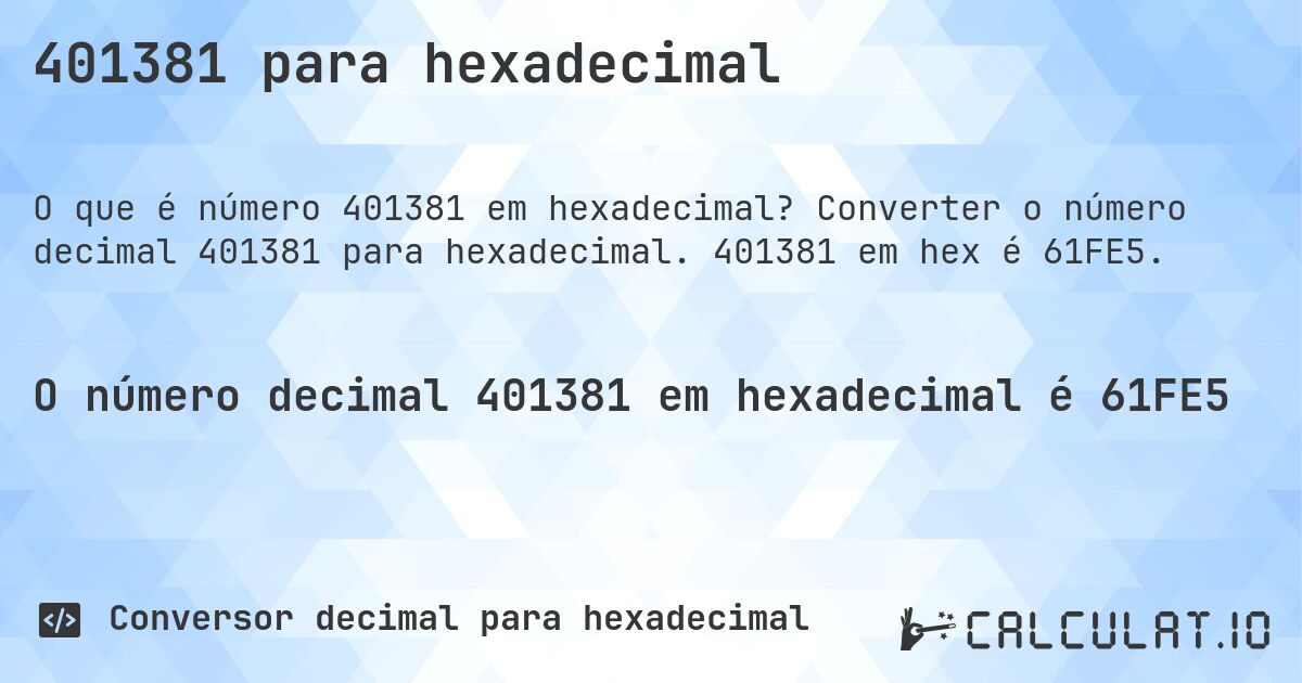 401381 para hexadecimal. Converter o número decimal 401381 para hexadecimal. 401381 em hex é 61FE5.