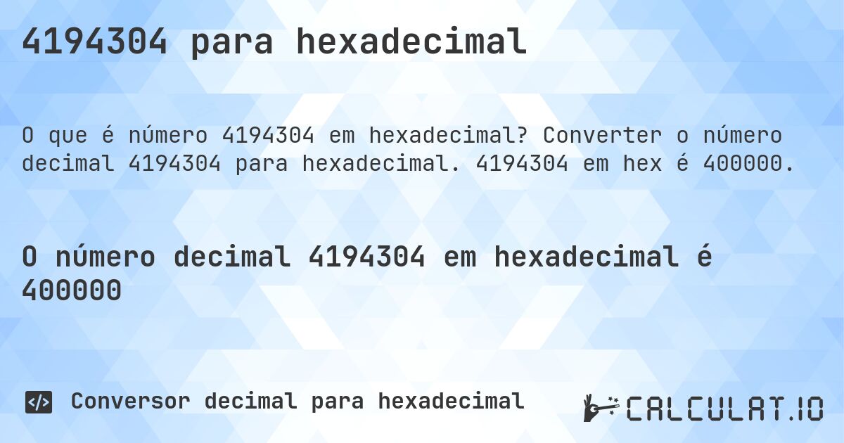 4194304 para hexadecimal. Converter o número decimal 4194304 para hexadecimal. 4194304 em hex é 400000.
