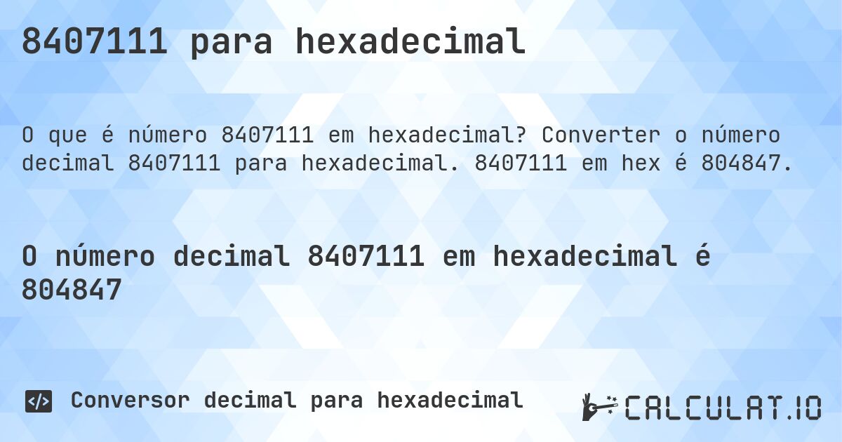 8407111 para hexadecimal. Converter o número decimal 8407111 para hexadecimal. 8407111 em hex é 804847.