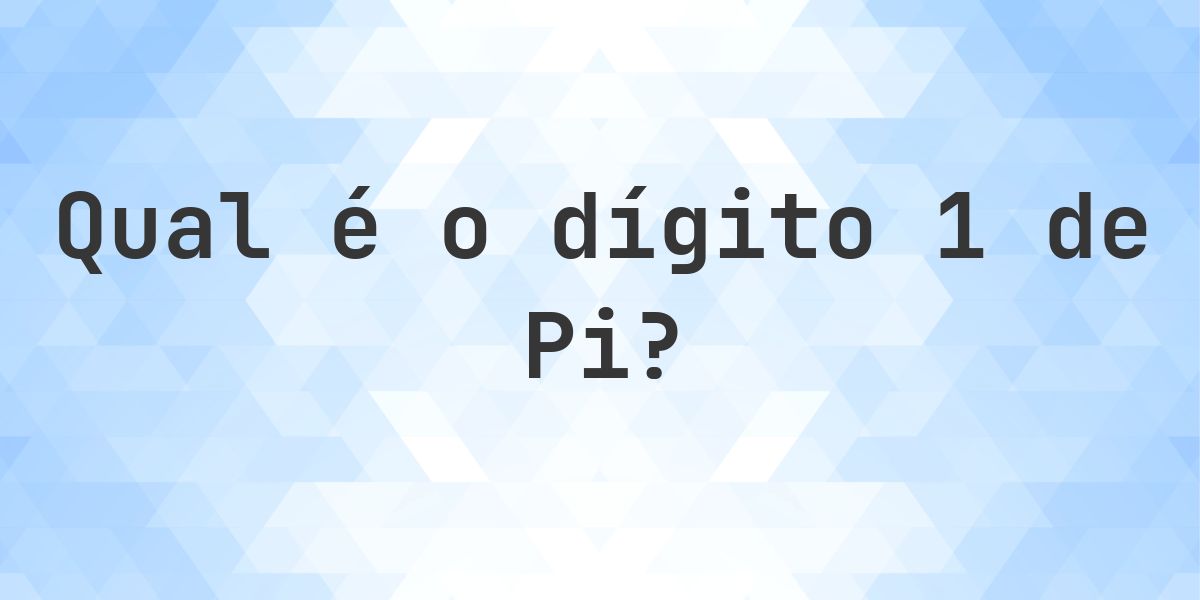 Qual é o 1 dígito de Pi? - Calculatio